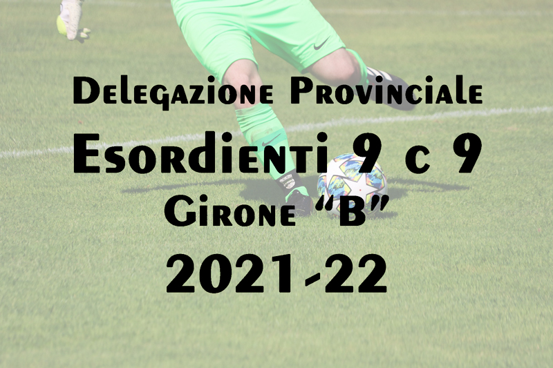 Torneo Provinciale Esordienti 9 c 9 – Girone B – 2021 – 2022