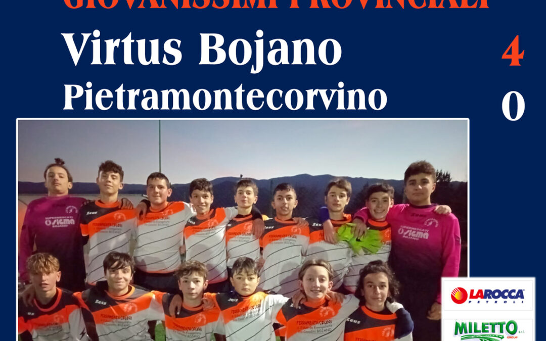 GIOVANISSIMI PROVINCIALI – Virtus Bojano – Pietromontecorvino – 4-0
